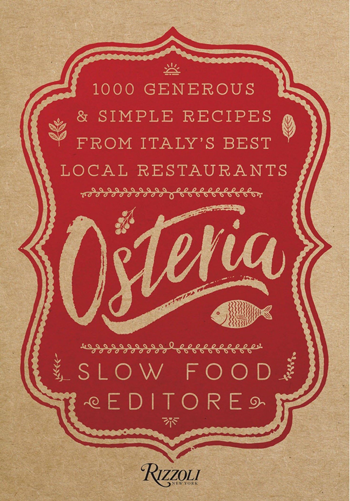 Osteria: 1,000 Generous And Simple Recipes From Italy'S Best Local Restaurants