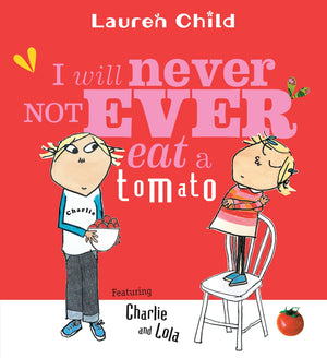 I Will Never Not Ever Eat a Tomato (Charlie and Lola),New