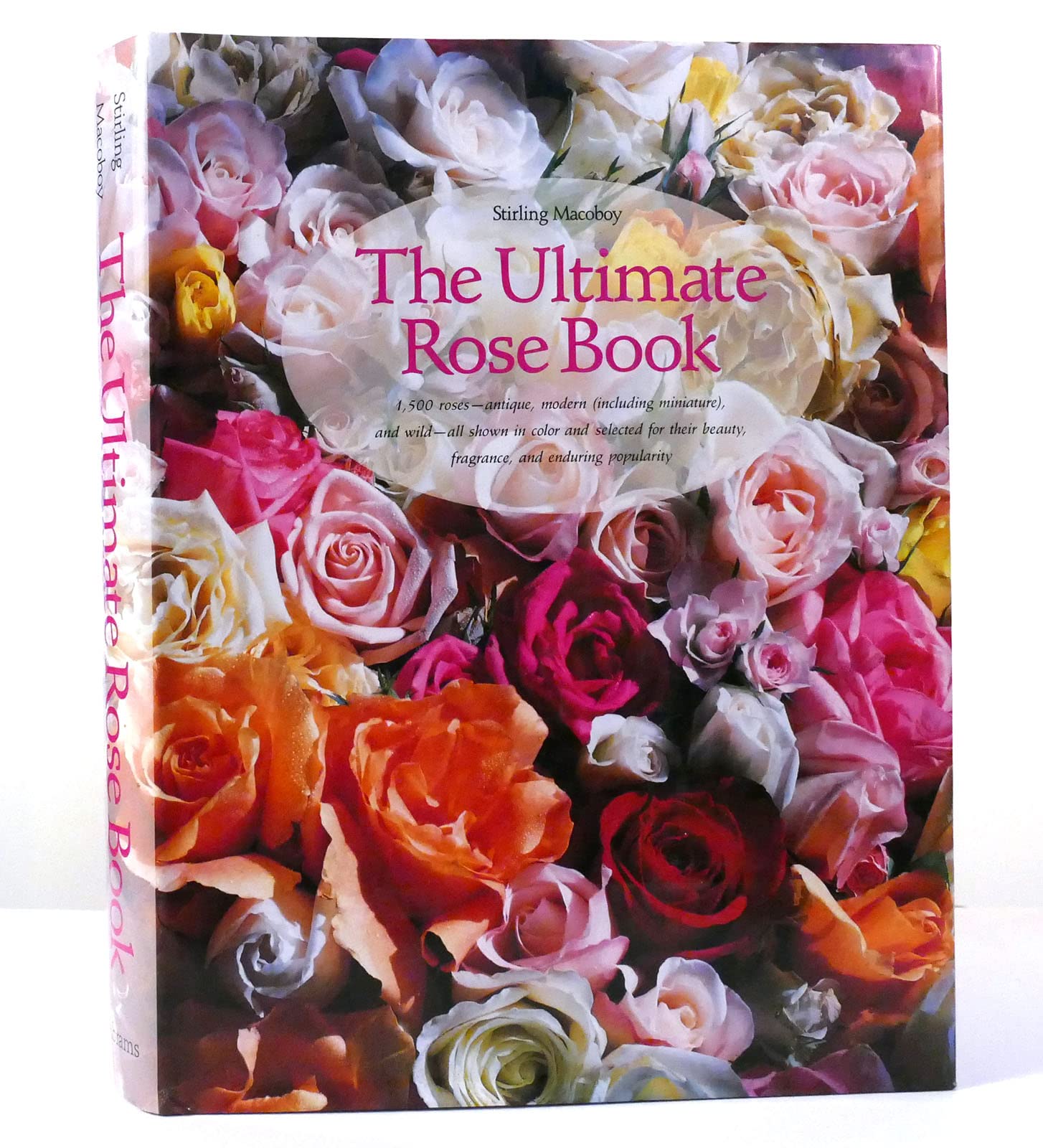 The Ultimate Rose Book (Including Miniature, And Wildall Shown In Color And Selected For Their Beauty, Fragrance, And),New
