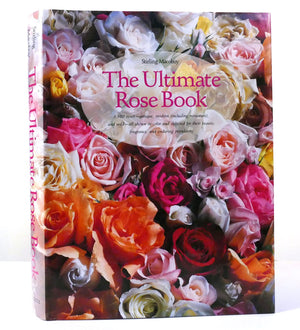 The Ultimate Rose Book (Including Miniature, and WildAll Shown in Color and Selected for Their Beauty, Fragrance, and),Used