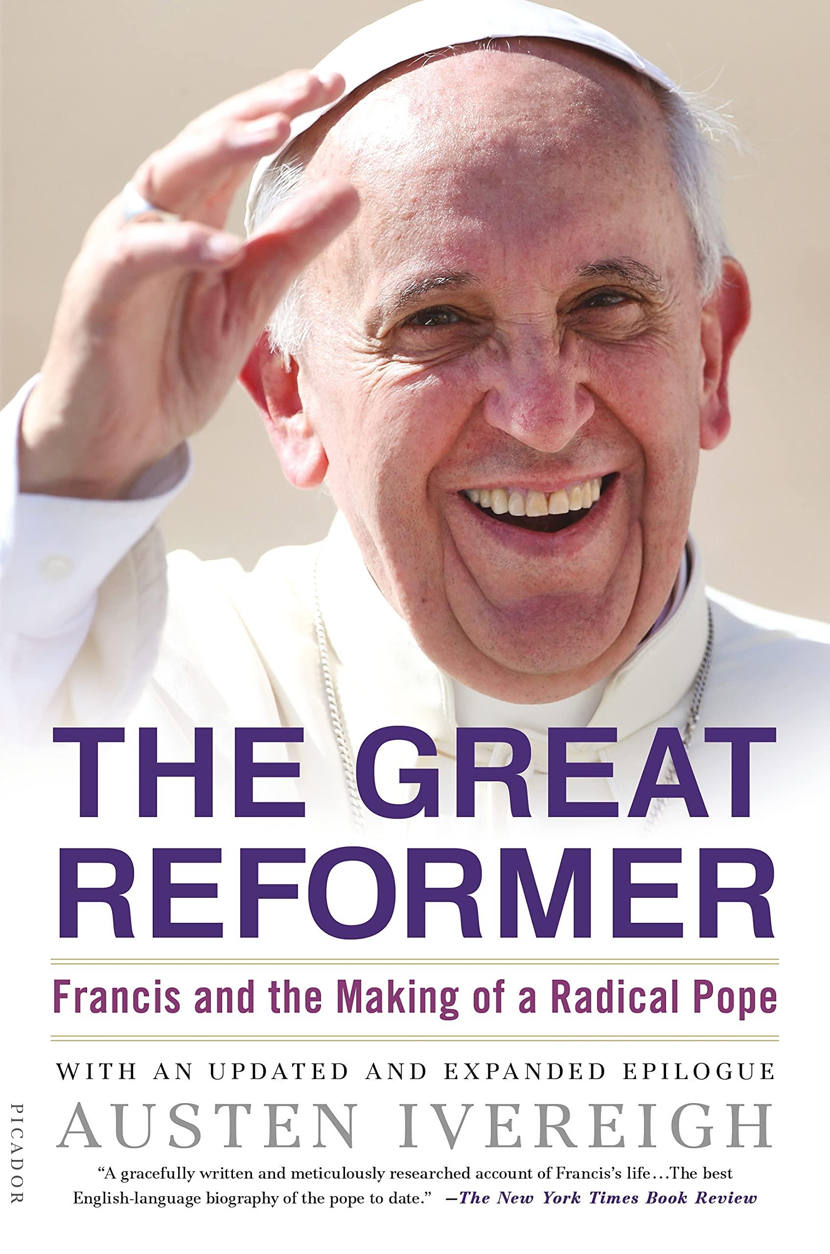 The Great Reformer: Francis And The Making Of A Radical Pope