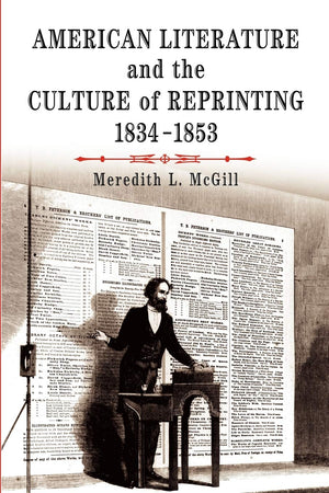 American Literature And The Culture Of Reprinting, 18341853 (Material Texts),Used