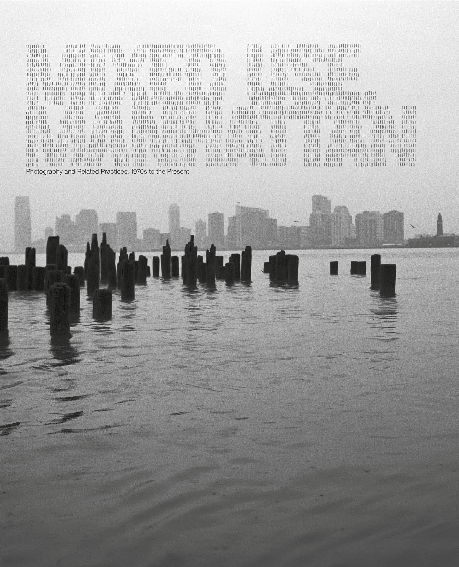 Mixed Use, Manhattan: Photography And Related Practices, 1970S To The Present (Mit Press)