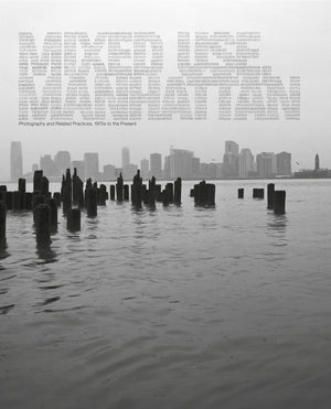 Mixed Use, Manhattan: Photography And Related Practices, 1970S To The Present (Mit Press)