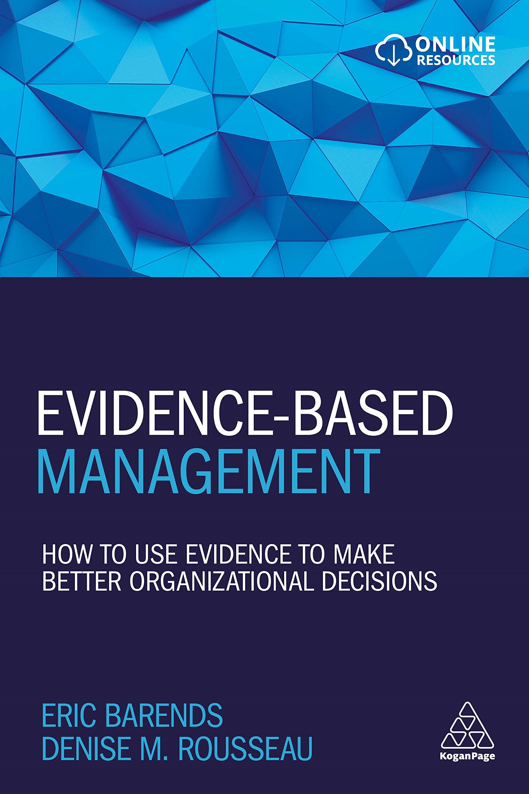 Evidencebased Management: How To Use Evidence To Make Better Organizational Decisions-used