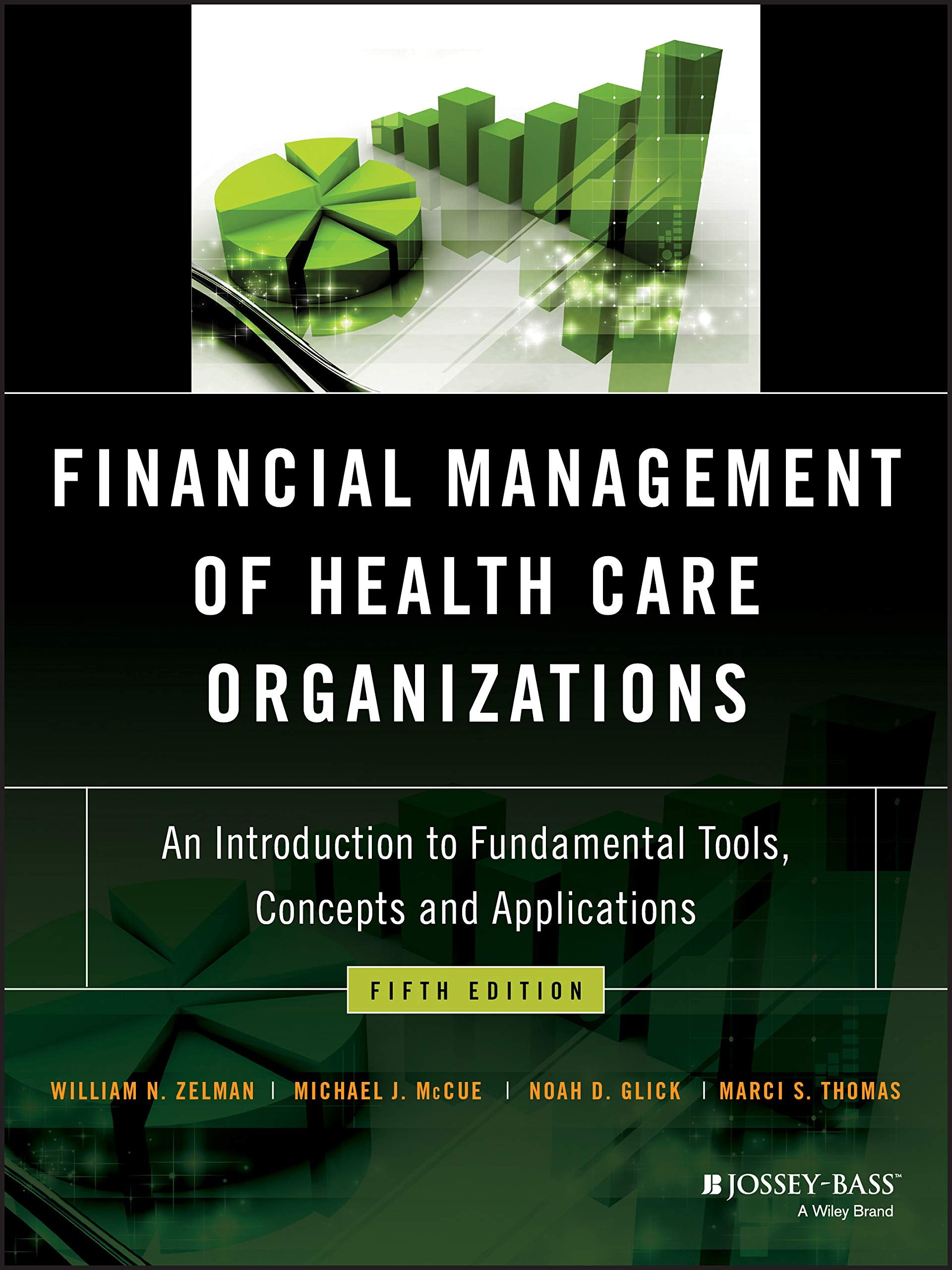 Financial Management of Health Care Organizations: An Introduction to Fundamental Tools, Concepts and Applications,Used