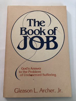 The Book Of Job: God'S Answer To The Problem Of Undeserved Suffering,New