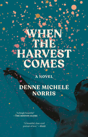 When The Harvest Comes: A Novel