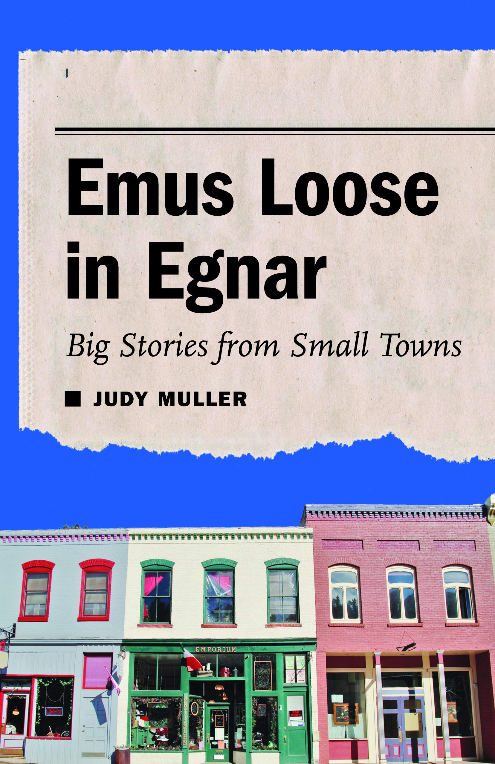 Emus Loose In Egnar: Big Stories From Small Towns,Used