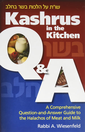 Kashrus in the Kitchen Q & A: A Comprehensive QuestionandAnswer Guide to the Halachos of Meat and Milk,Used