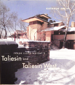 Frank Lloyd Wright's Taliesin and Taliesin West,New
