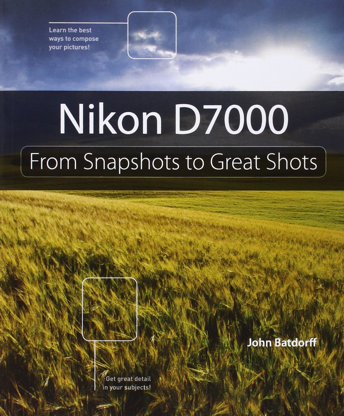 Nikon D7000: From Snapshots to Great Shots,Used