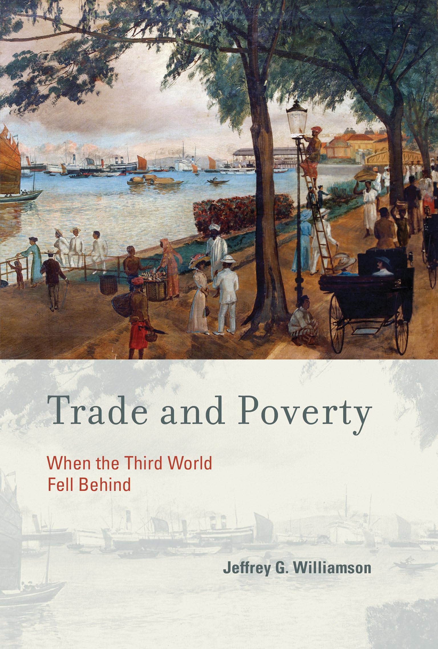 Trade and Poverty: When the Third World Fell Behind,New