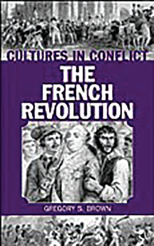 Cultures in ConflictThe French Revolution (The Greenwood Press Cultures in Conflict Series),Used