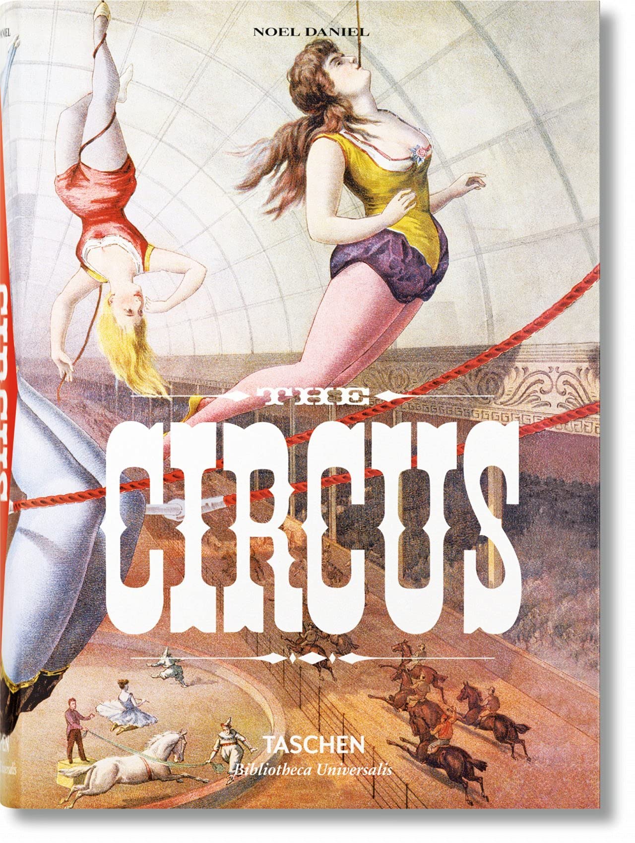 The Circus. 1870s1950s (Bibliotheca Universalis) (Multilingual Edition),Used