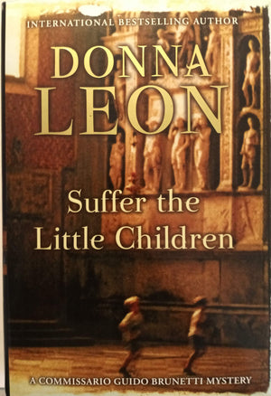 Suffer the Little Children: A Commissario Guido Brunetti Mystery (The Commissario Guido Brunetti Mysteries, 16),New