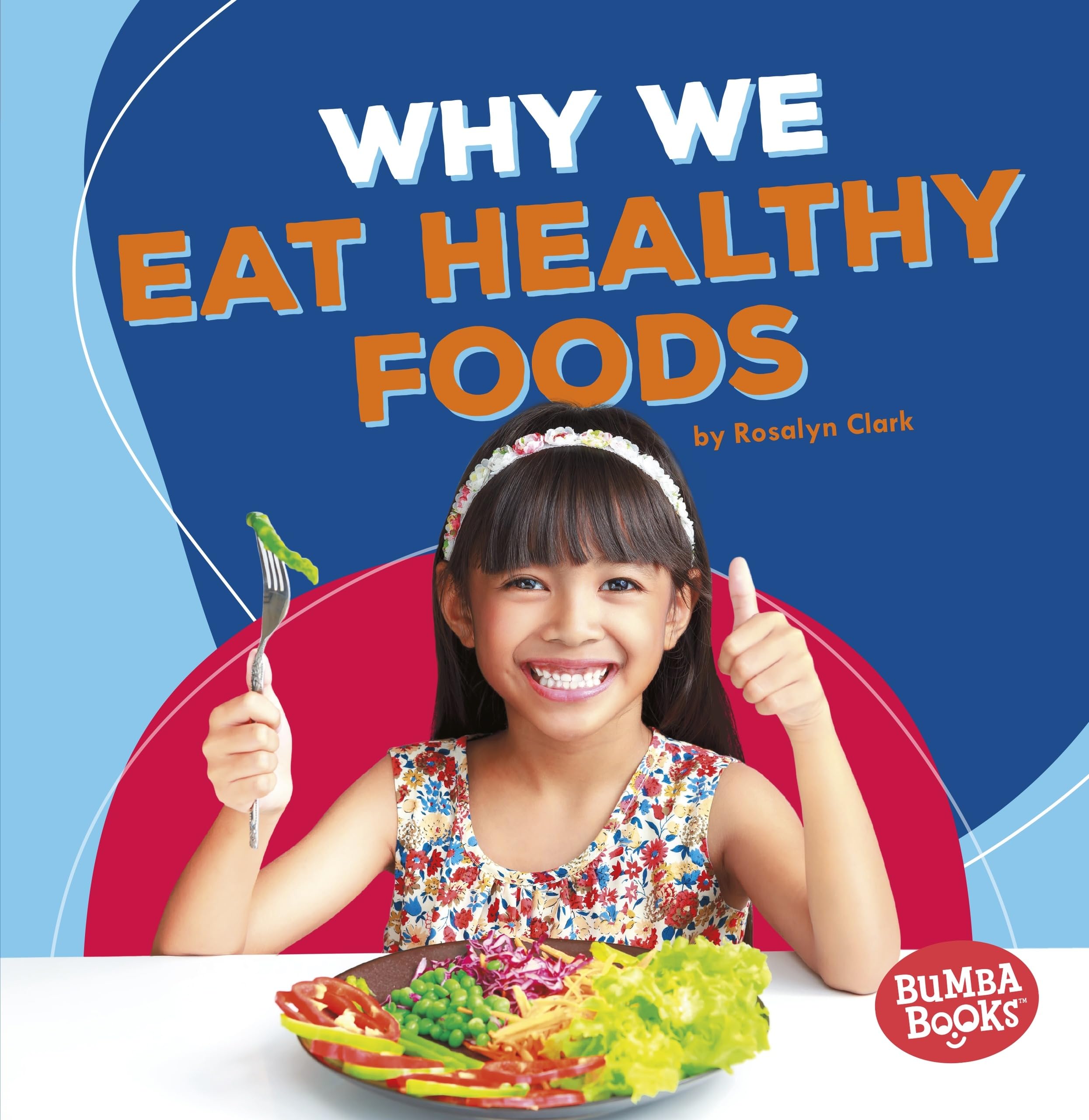 Why We Eat Healthy Foods (Bumba Books   Health Matters),Used