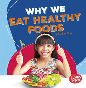 Why We Eat Healthy Foods (Bumba Books   Health Matters),Used