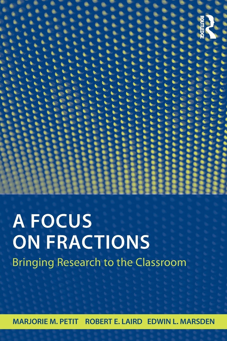 A Focus on Fractions: Bringing Research to the Classroom (Studies in Mathematical Thinking and Learning Series),Used