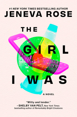 The Girl I Was: A Novel