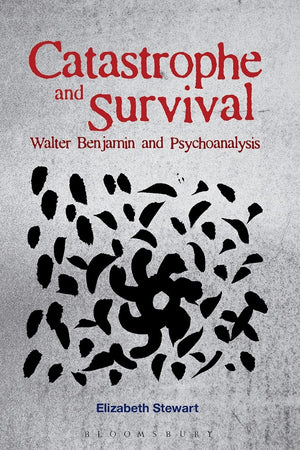 Catastrophe and Survival: Walter Benjamin and Psychoanalysis,Used