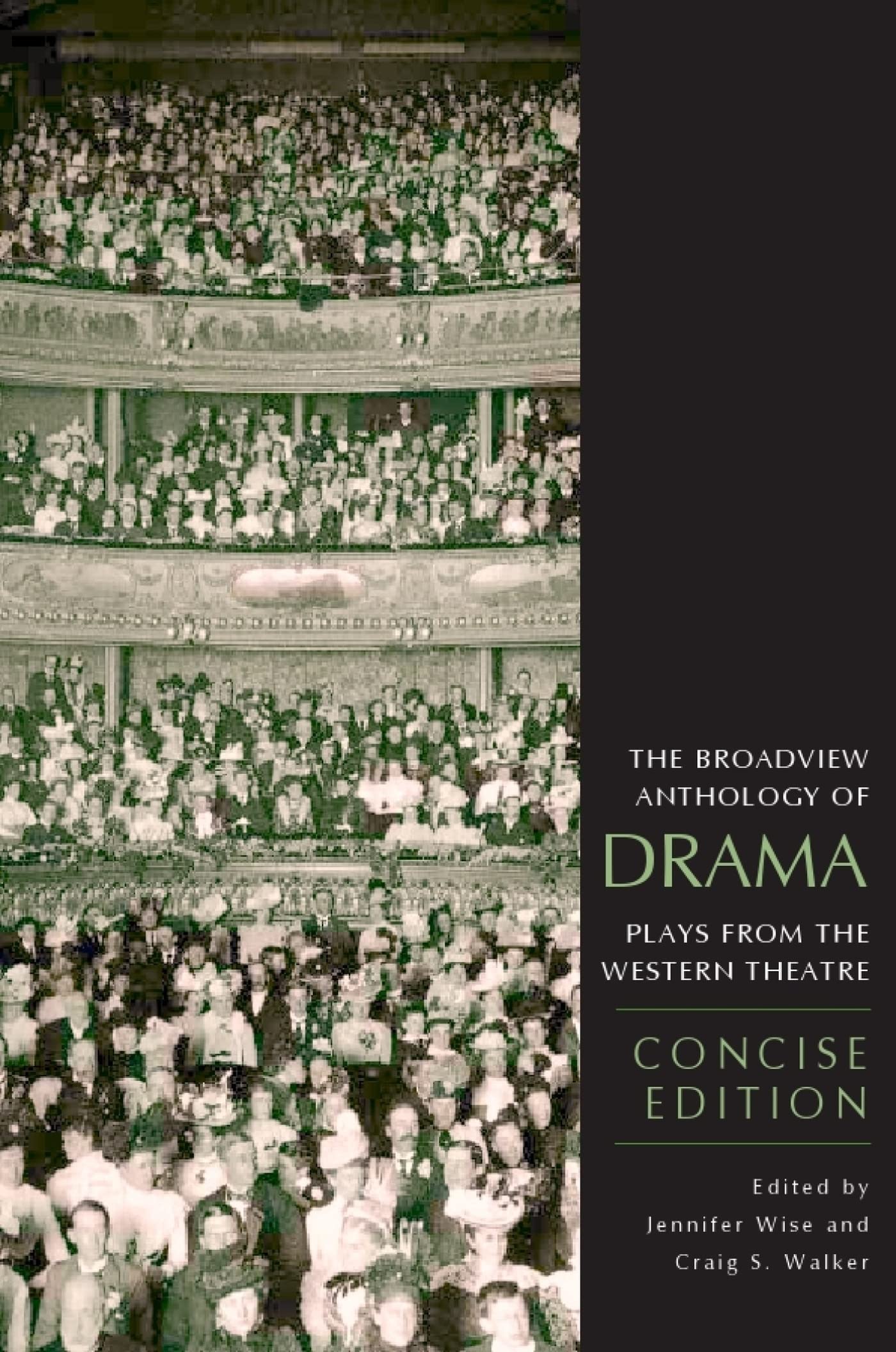 The Broadview Anthology Of Drama: Concise Edition: Plays From The Western Theatre (Broadview Anthologies Of English Literature)