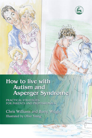 How to Live with Autism and Asperger Syndrome: Practical Strategies for Parents and Professionals,Used