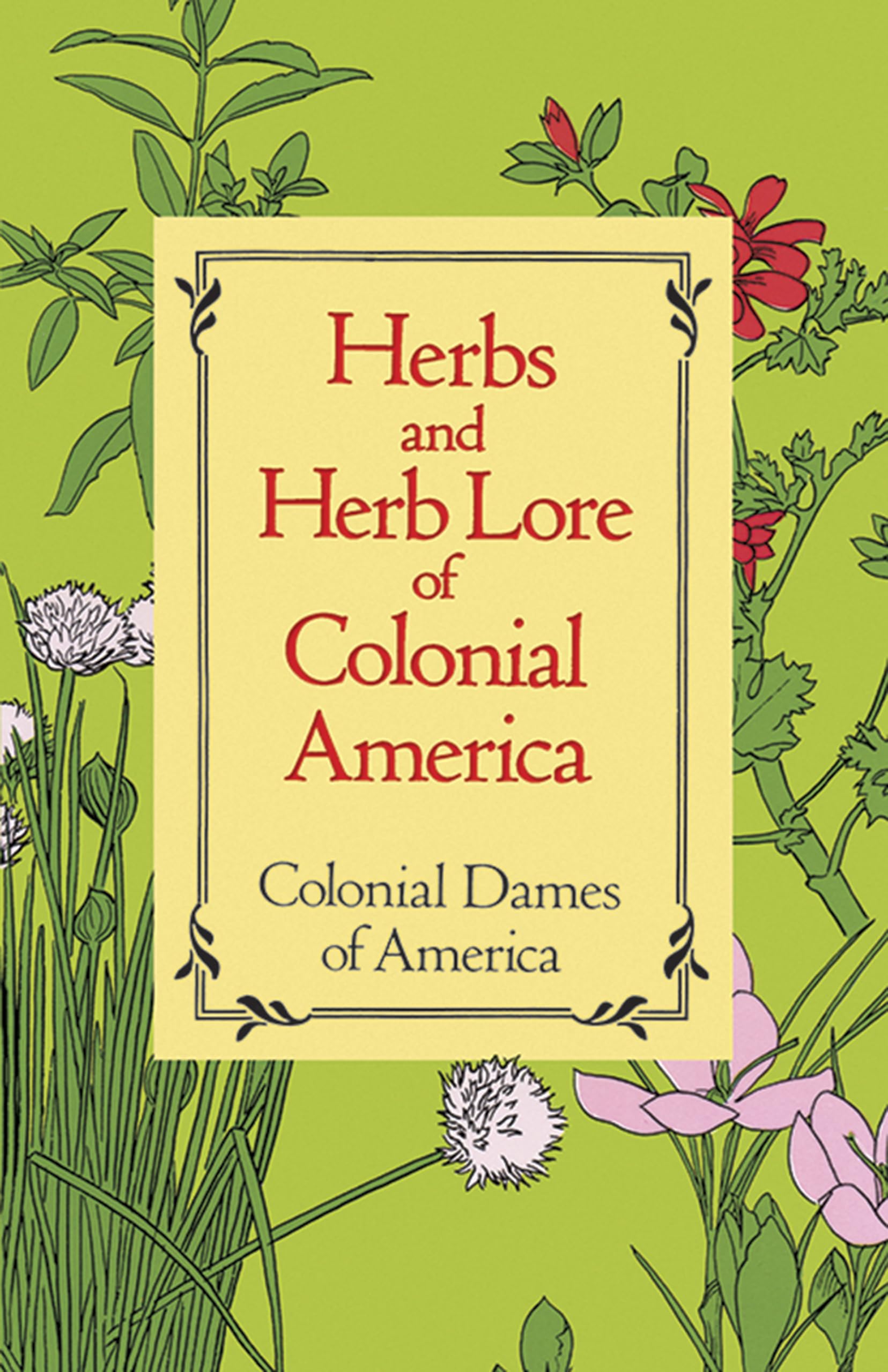 Herbs and Herb Lore of Colonial America,Used