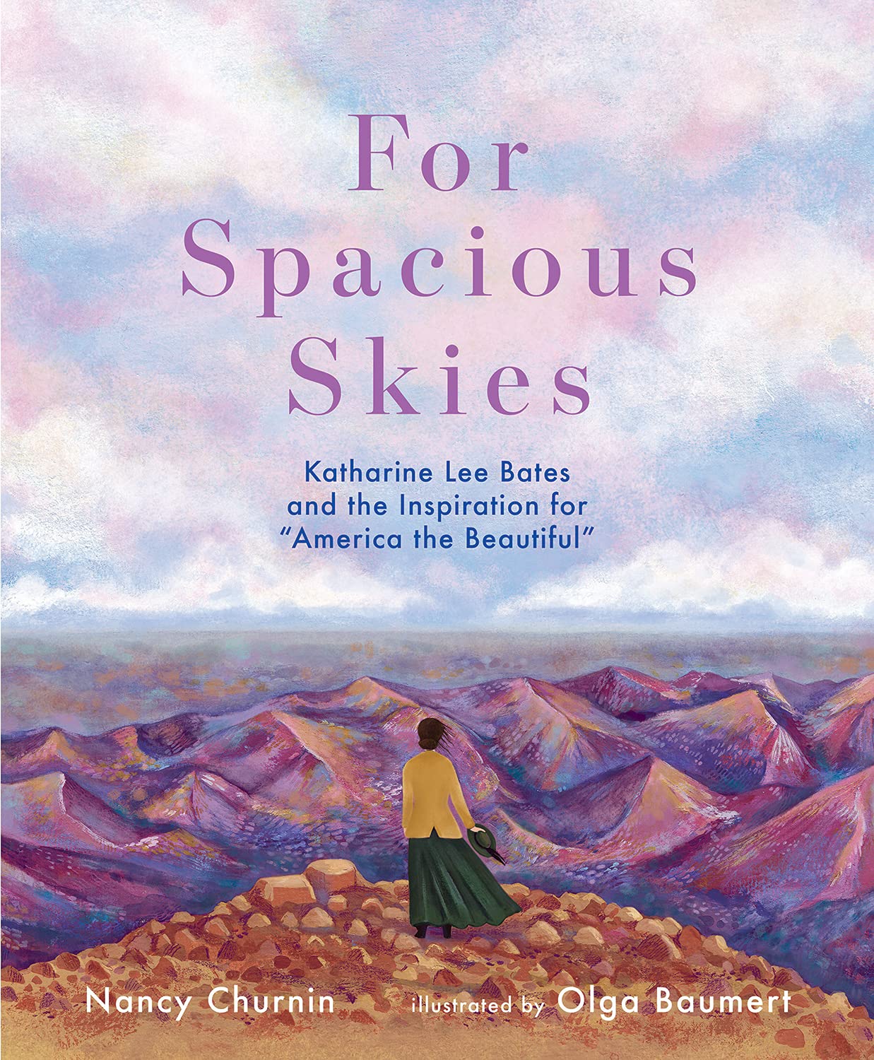 For Spacious Skies: Katharine Lee Bates And The Inspiration For 'America The Beautiful' (She Made History),Used