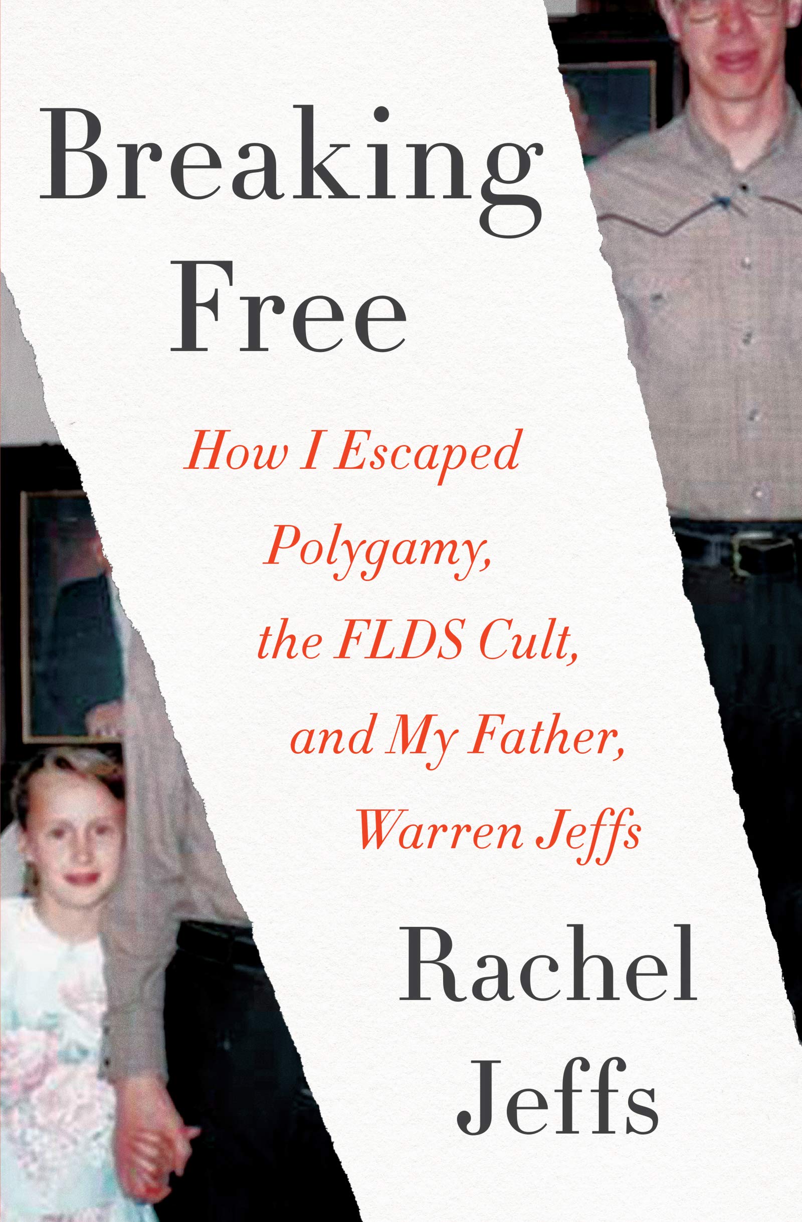 Breaking Free: How I Escaped Polygamy, The Flds Cult, And My Father, Warren Jeffs,New