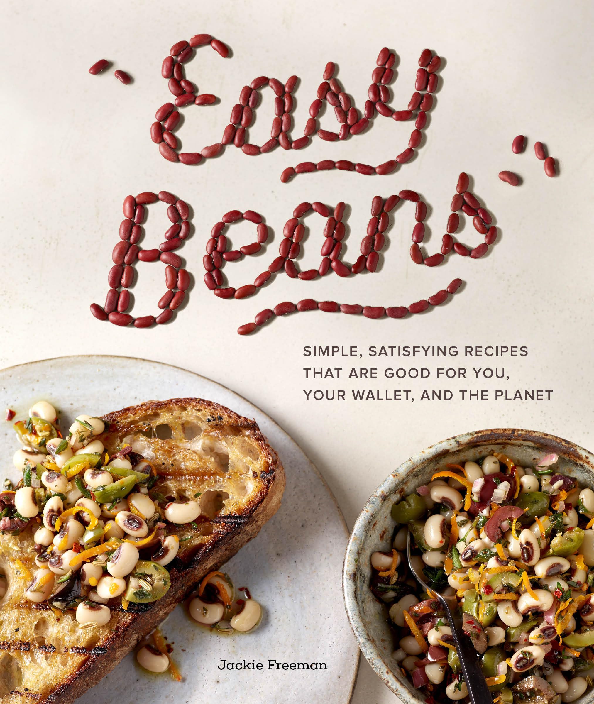 Easy Beans: Simple, Satisfying Recipes That Are Good For You, Your Wallet, And The Planet,Used