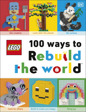Lego 100 Ways To Rebuild The World: Get Inspired To Make The World An Awesome Place!,New