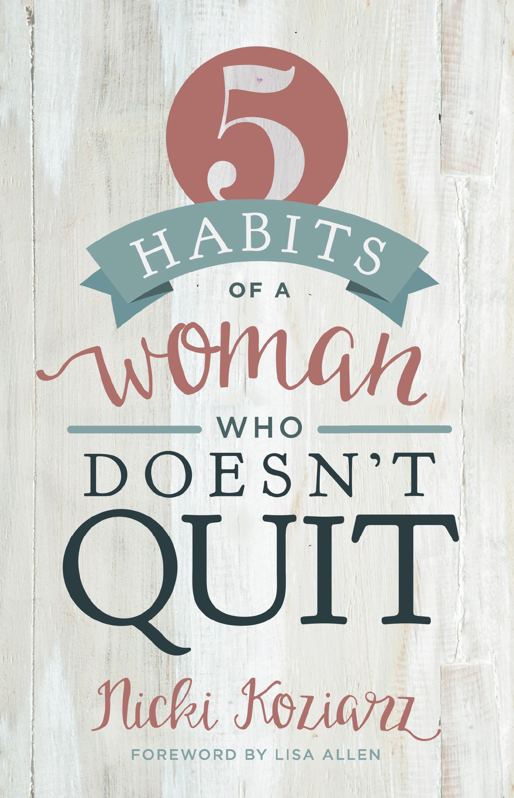 5 Habits of a Woman Who Doesn't Quit,New