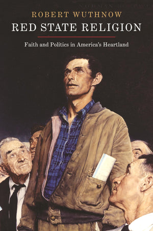 Red State Religion: Faith and Politics in America's Heartland,Used