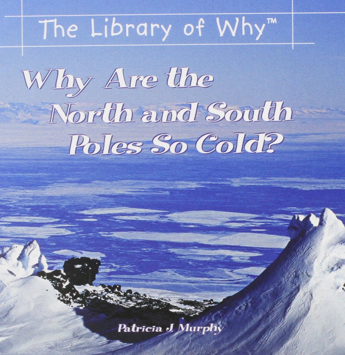 Why Are the North and South Poles So Cold (The Library of Why),Used