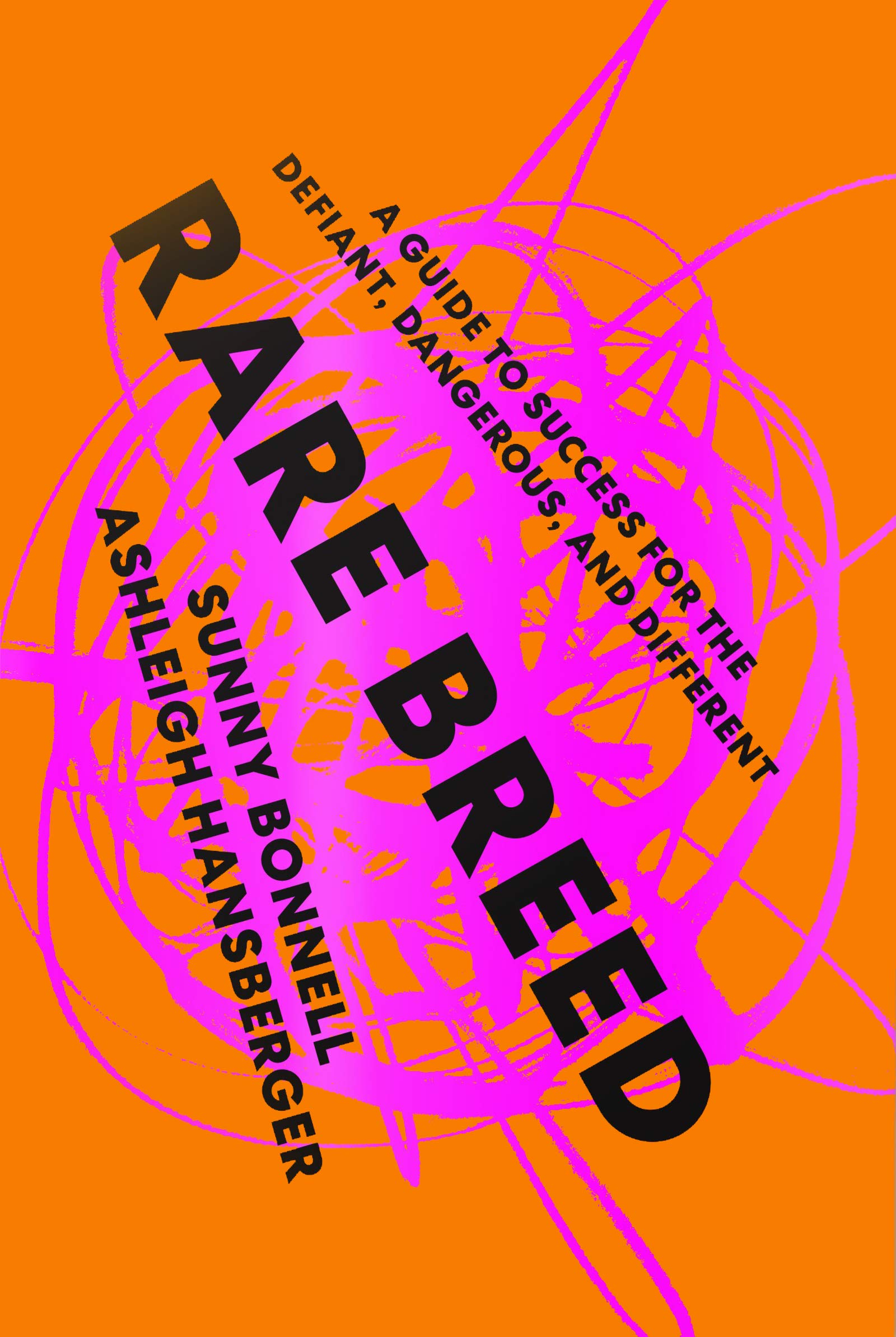 Rare Breed: A Guide To Success For The Defiant, Dangerous, And Different,New