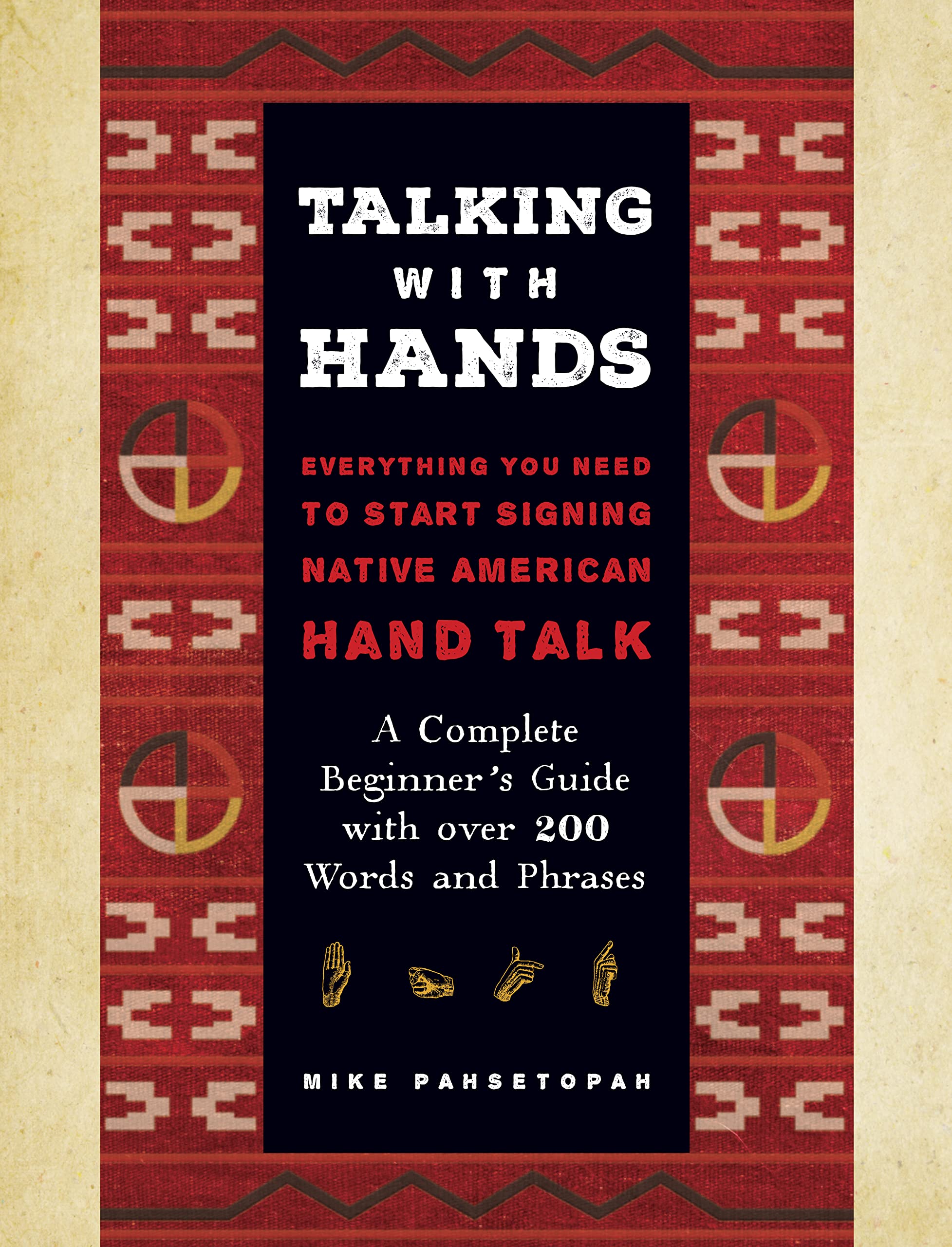 Talking With Hands: Everything You Need To Start Signing Native American Hand Talk  A Complete Beginner'S Guide With Over 200 W