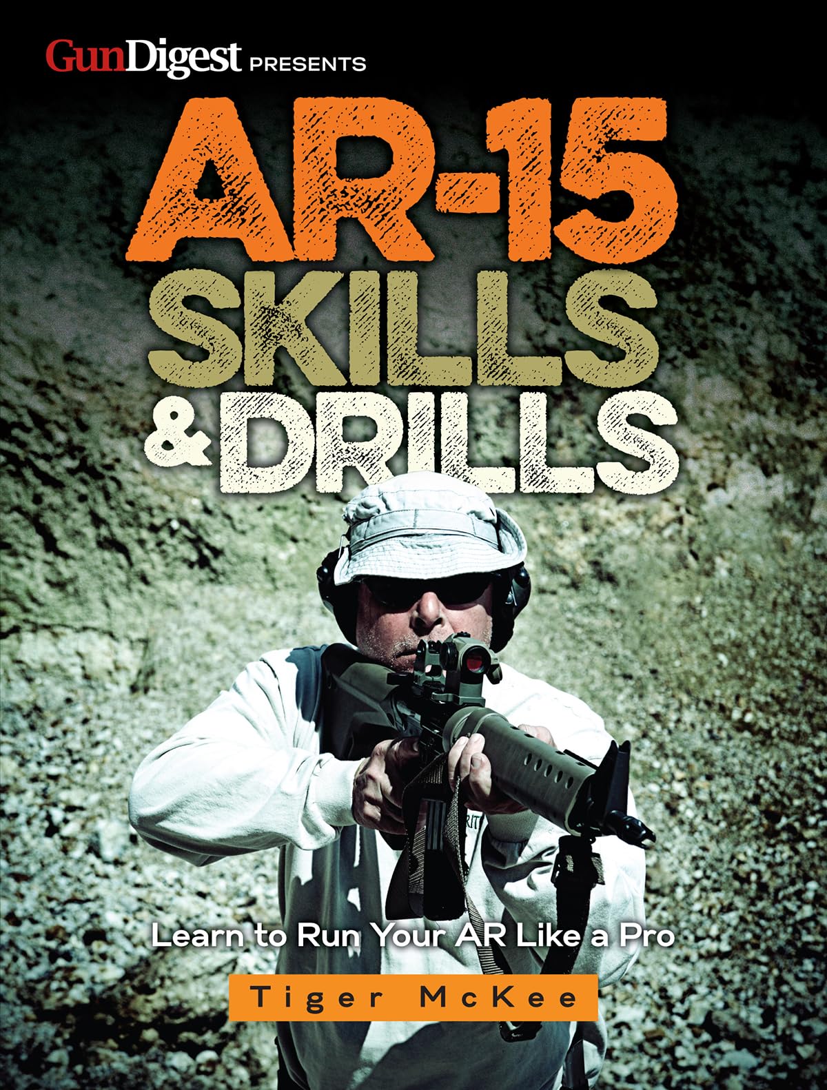 AR15 Skills & Drills: Learn to Run Your AR Like a Pro,Used