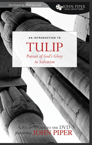 TULIP (A Study Guide to the DVD Featuring John Piper): The Pursuit of God's Glory in Salvation (John Piper Small Group Series),Used
