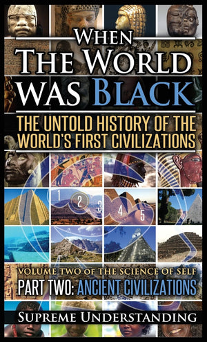 When the World Was Black Part Two: The Untold History of the World's First Civilizations  Ancient Civilizations,Used