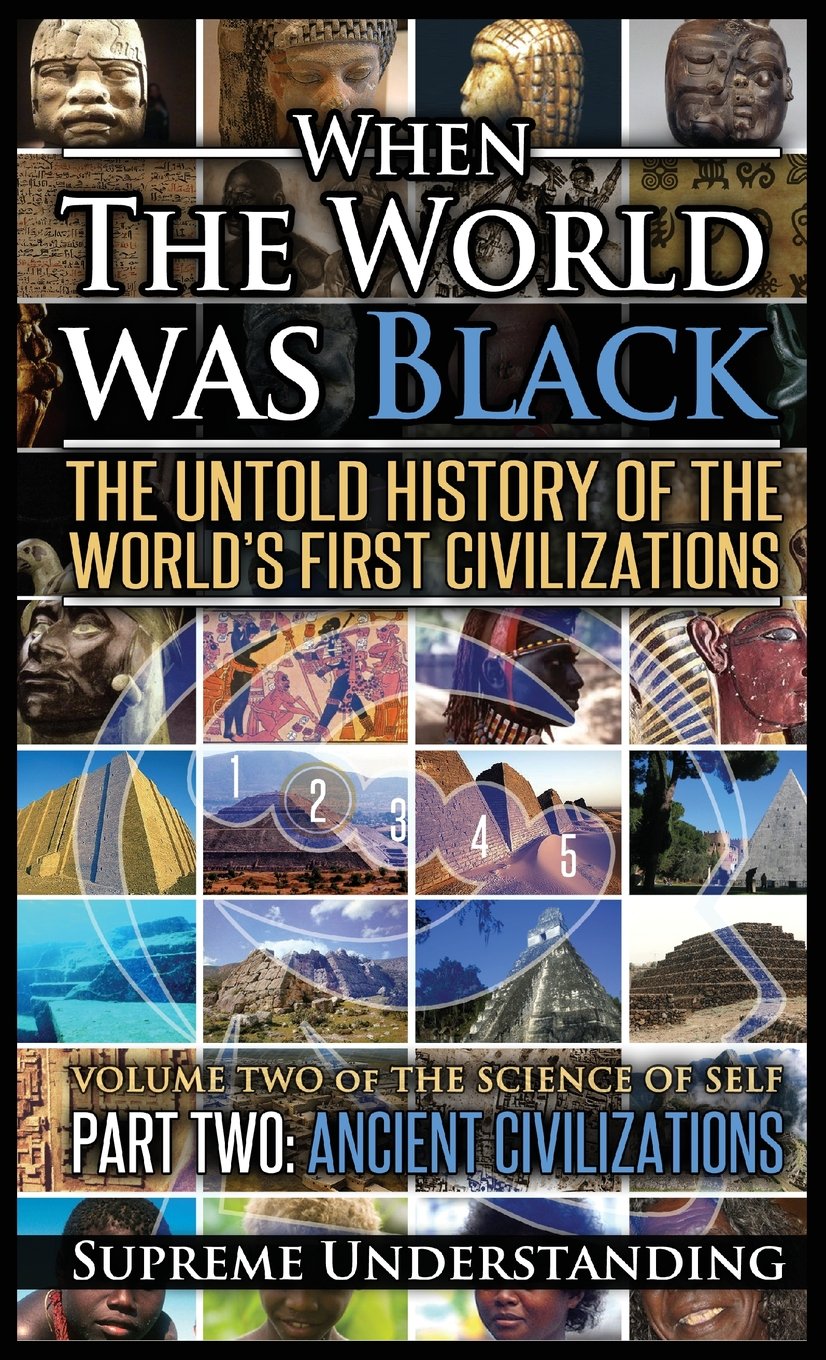 When the World Was Black Part Two: The Untold History of the World's First Civilizations  Ancient Civilizations,Used