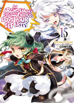 An Archdemons Dilemma: How to Love Your Elf Bride: Volume 15 (An Archdemons Dilemma: How to Love Your Elf Bride (light novel),