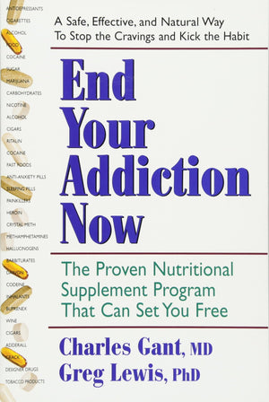 End Your Addiction Now: The Proven Nutritional Supplement Program That Can Set You Free,Used