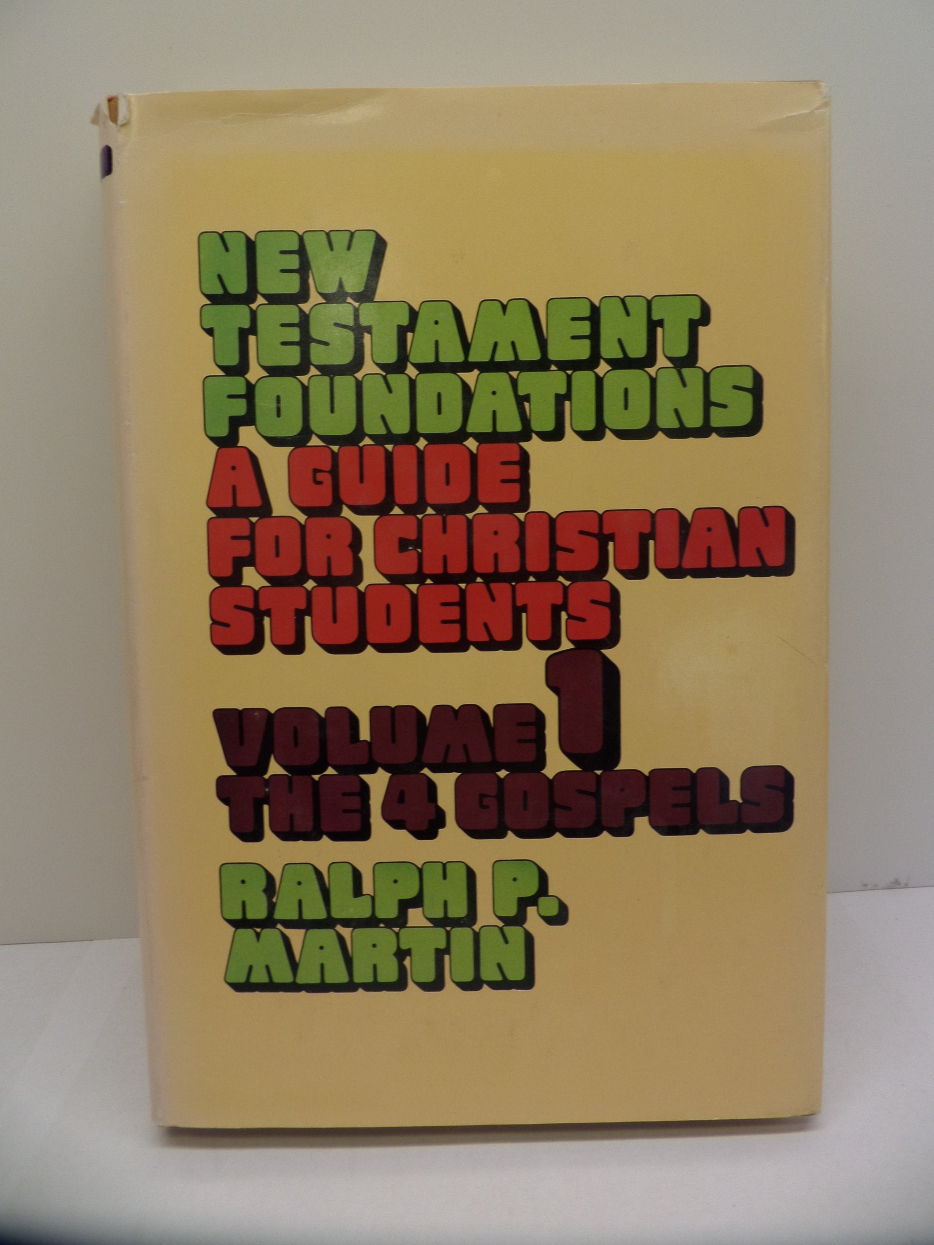 New Testament foundations: A guide for Christian students, Volume 1, the 4 gospels New edition by Martin, Ralph P. (1975) Hardco,Used