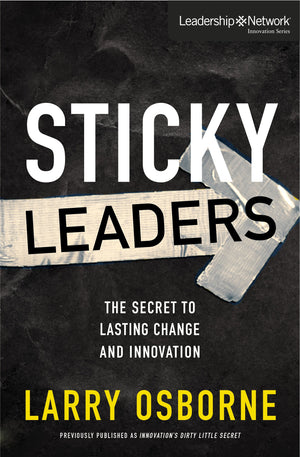 Sticky Leaders: The Secret to Lasting Change and Innovation (Leadership Network Innovation Series),Used