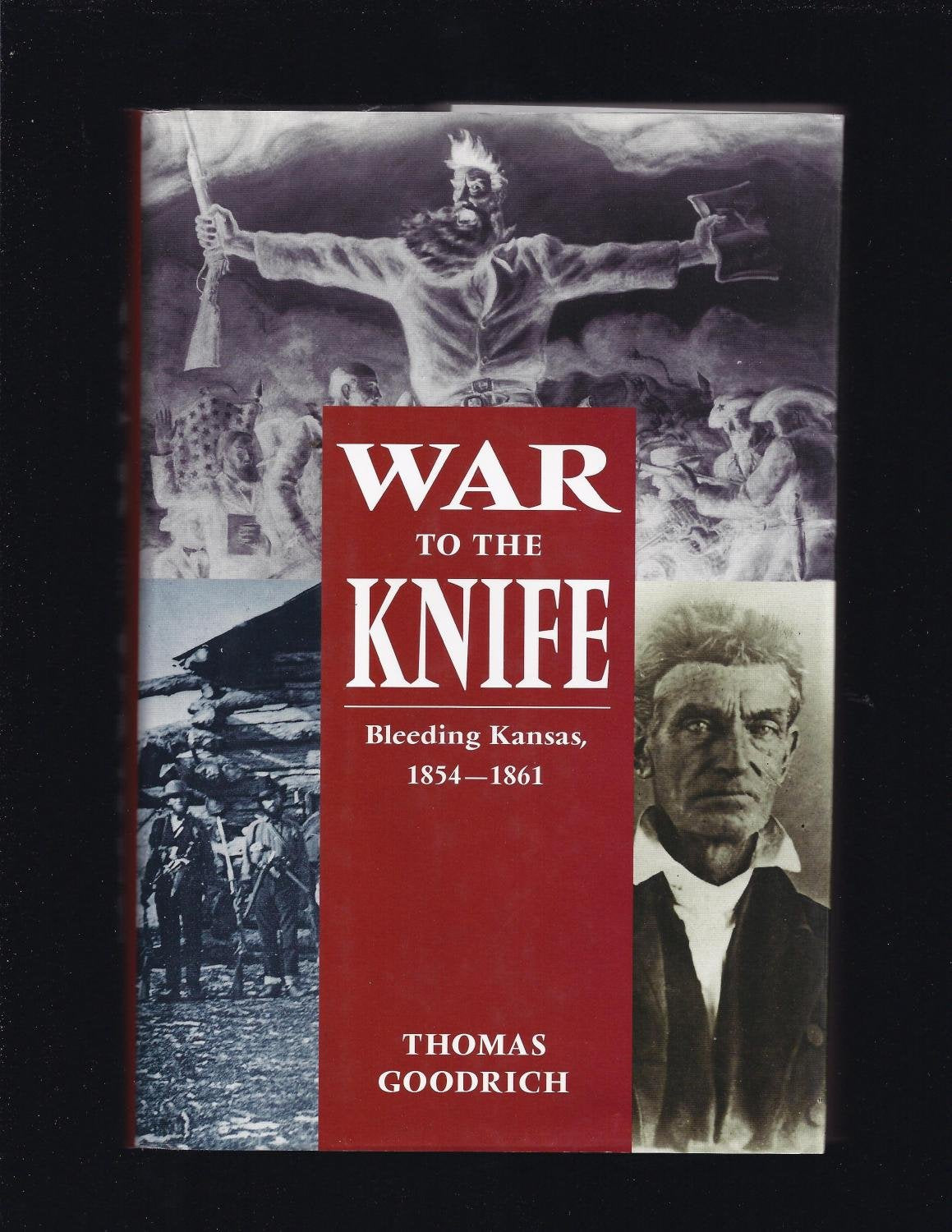 War To The Knife: Bleeding Kansas, 18541861