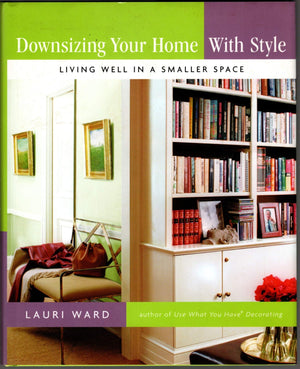 Downsizing Your Home with Style: Living Well In a Smaller Space,Used