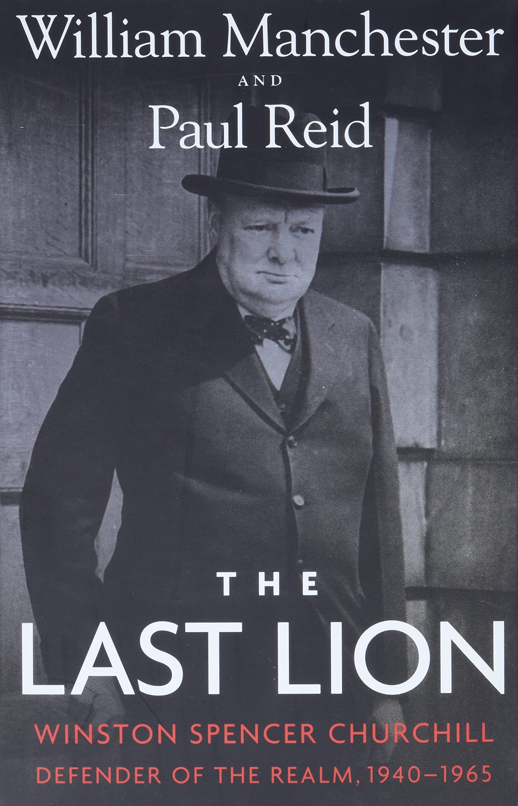 The Last Lion: Winston Spencer Churchill: Defender of the Realm, 19401965,Used