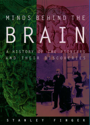 Minds behind the Brain: A History of the Pioneers and Their Discoveries