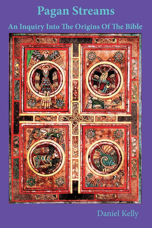 Pagan Streams: An Inquiry Into The Origins Of The Bible,Used
